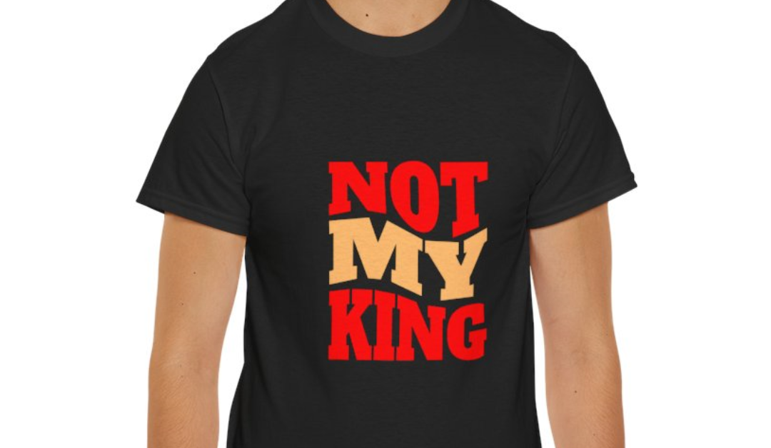 Not My King T-Shirt