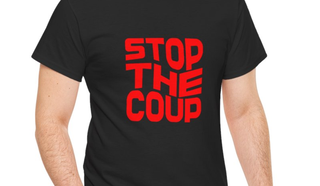 Stop The Coup Protest T-Shirt