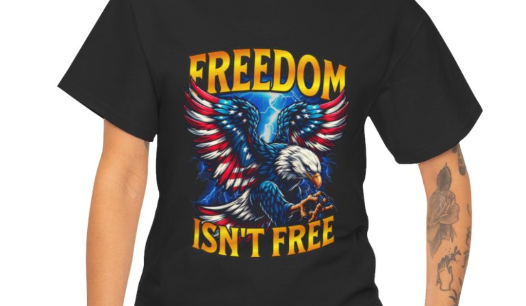 Freedom Isn’t Free Eagle T-shirt