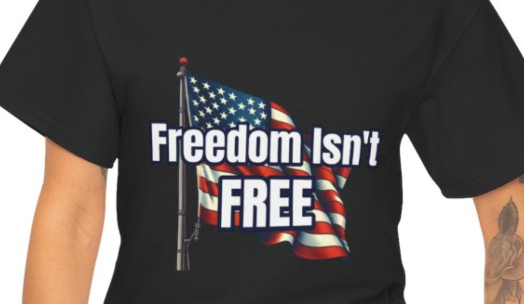 Freedom Isn’t Free American Flag T-Shirt