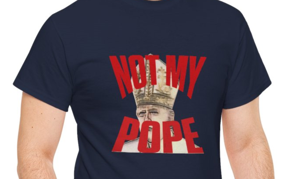 Not My Pope Simple Statement T-Shirt