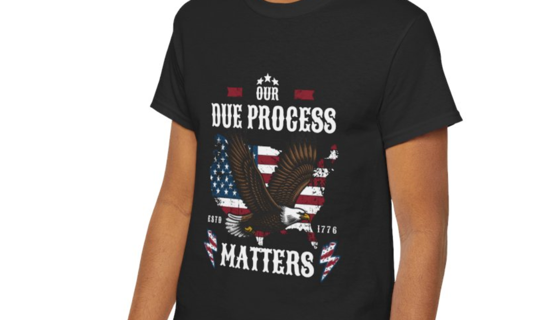 Due Process Matters, Patriotic Eagle T-Shirt