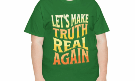 Let’s Make Truth Real Again T-Shirt