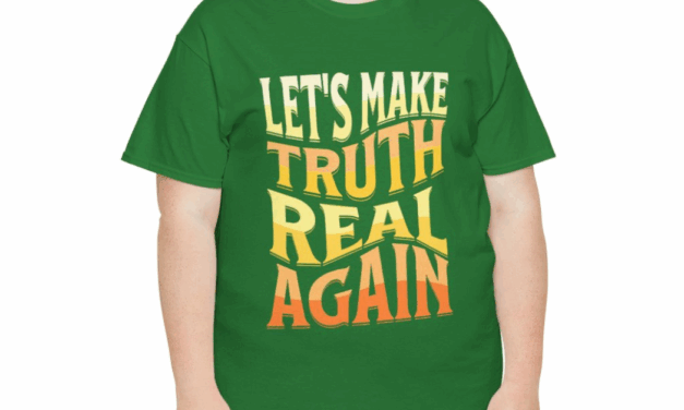 Let’s Make Truth Real Again T-Shirt