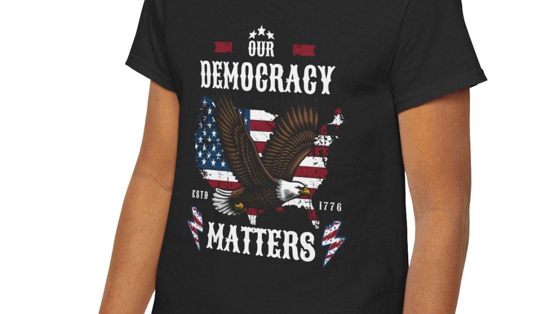 Our Democracy Matters T-Shirt