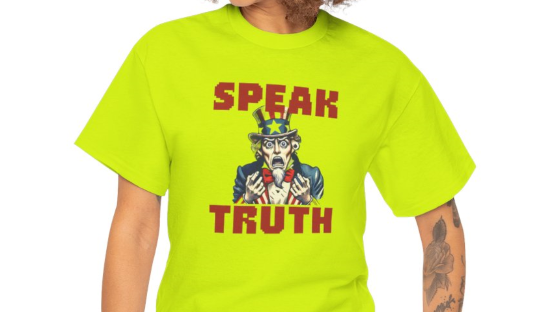 Speak Truth, Angry Uncle Sam T-Shirt