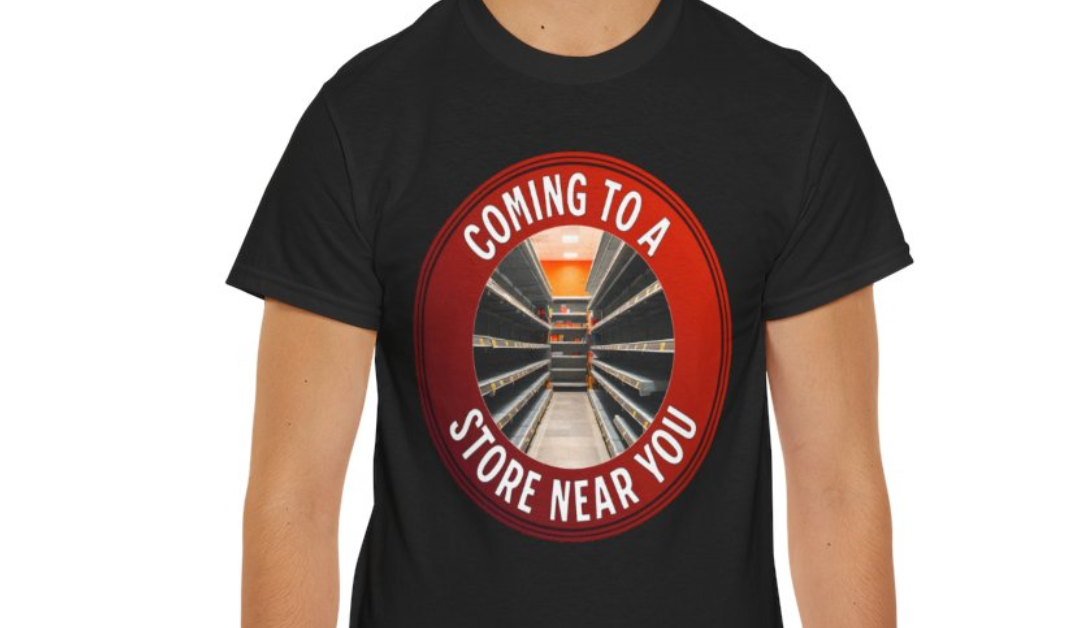 Coming to a Store Near You – Empty Shelves T-Shirt