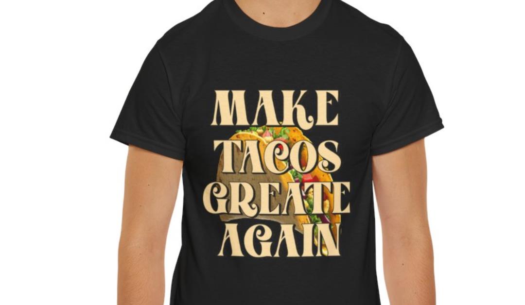 Make Tacos Great Again T-Shirt – Taco Design