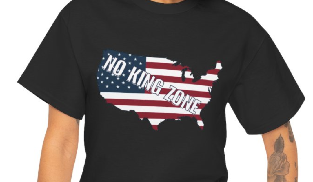 NO KING ZONE USA T-Shirt – American Anti-Monarchy & Freedom Design