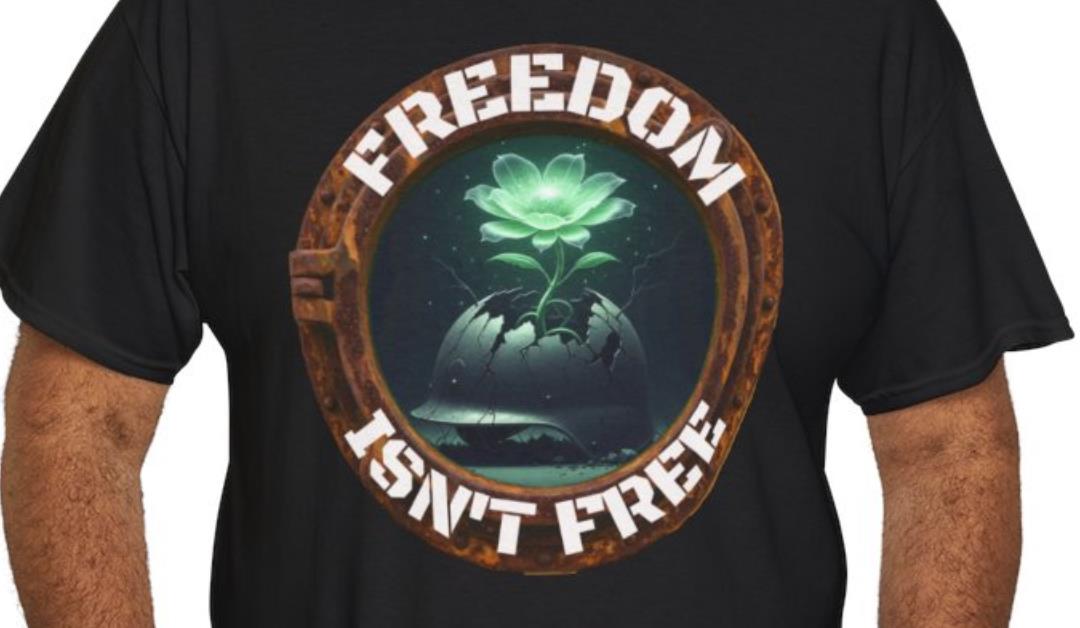 Freedom Isn’t Free T-Shirt – Portal and Helmet Design