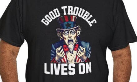 Good Trouble Lives On T-Shirt – Angry Uncle Sam Design