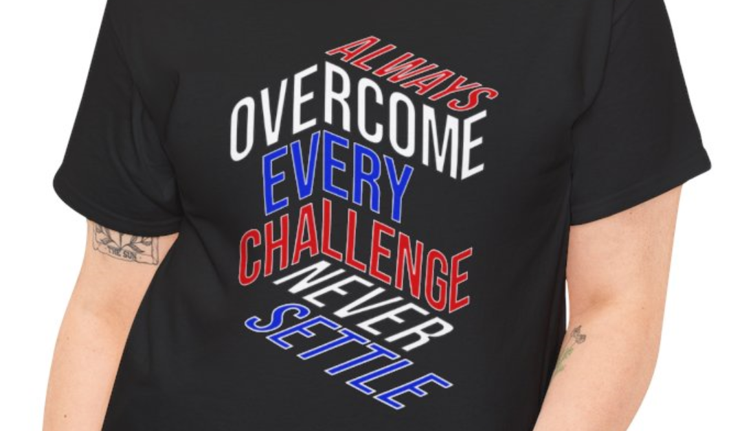 Always Overcome Every Challenge – Motivational T-Shirt Design