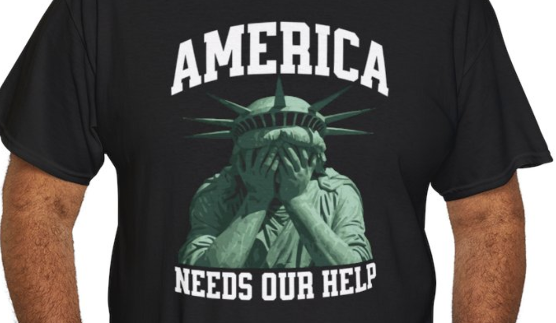 America Needs Our Help T-Shirt – Crying Statue of Liberty Design