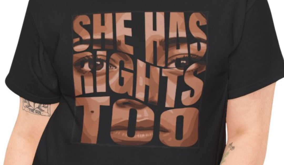 She Has Rights Too T-Shirt – Hispanic Woman’s Face Design