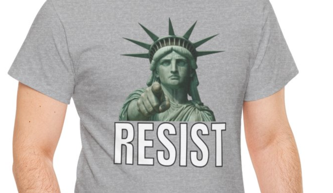 RESIST T-Shirt-Statue of Liberty Needs You Design